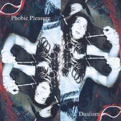Phobic Pleasure : Dualism